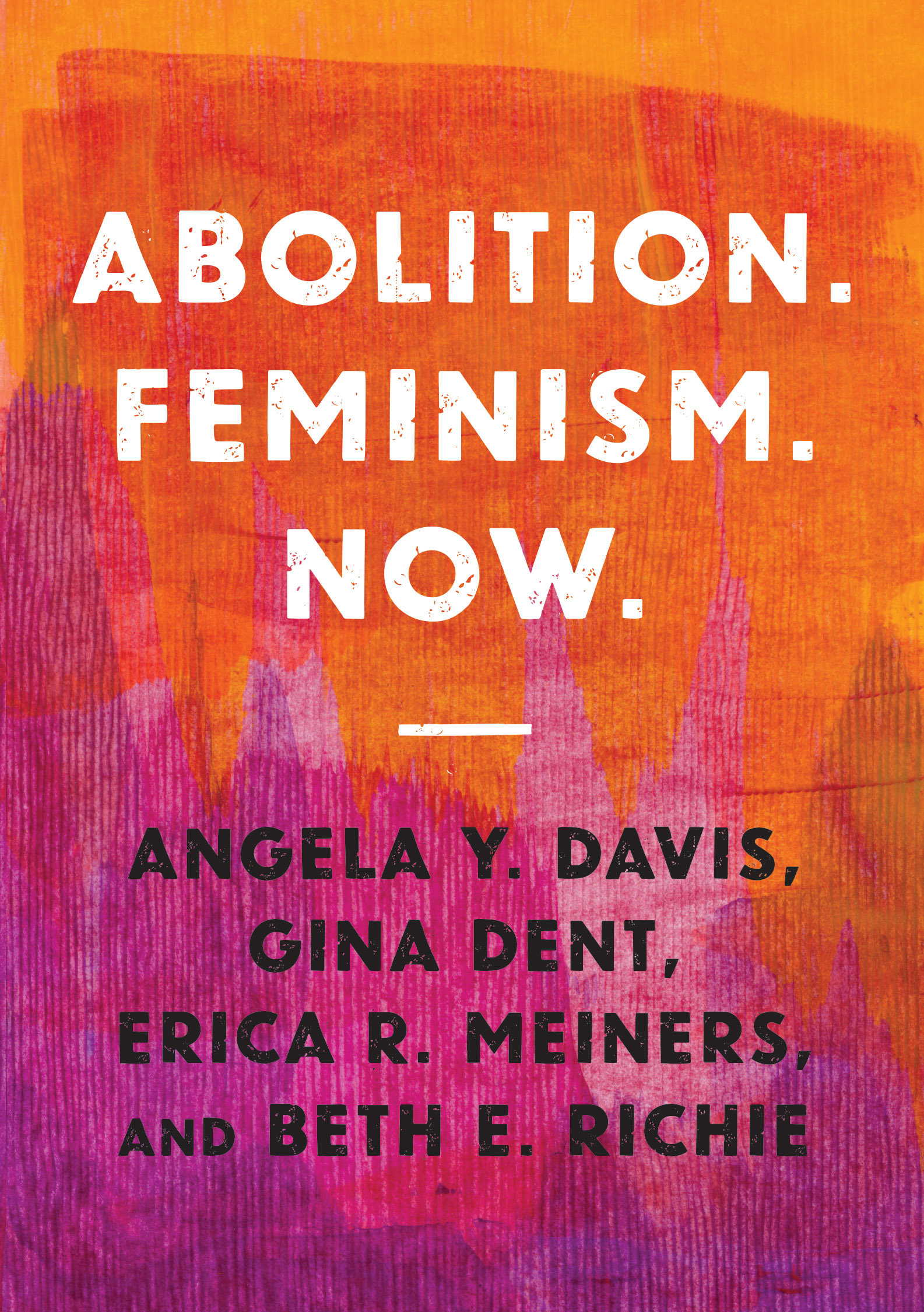 Orange, red, and pink book cover with large white title Abolition. Feminism. Now.